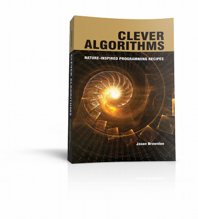 Clever Algorithms: Nature-Inspired Programming Recipes